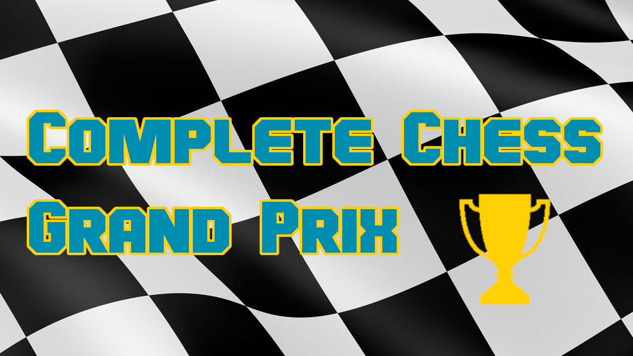 Complete Chess Grand Prix