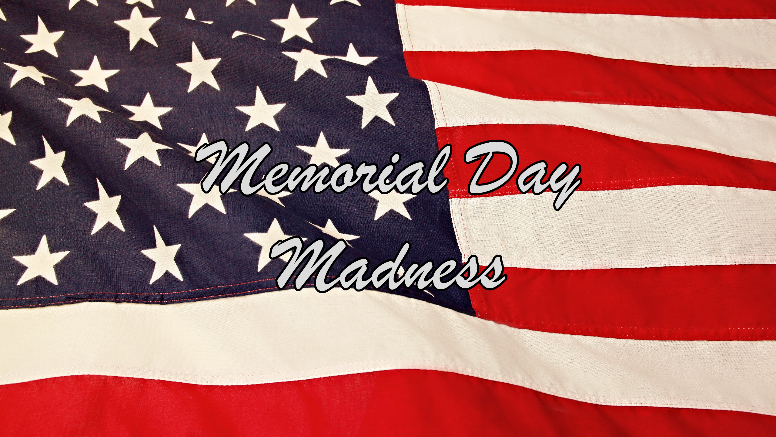 American Flag with cursive text that say Memorial Day Madness